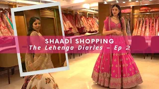 Shaadi Shopping: The Lehenga Diaries | Episode 2 | WedMeGood