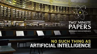 No Such Thing As Artificial Intelligence | Two Minute Papers #60