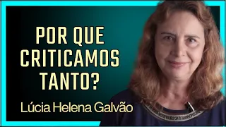 POR QUE CRITICAMOS TANTO? Existe crítica construtiva? Lúcia Helena Galvão da Nova Acrópole