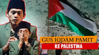 GUS IQDAM PAMIT KE PALESTINA !!