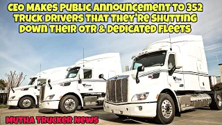 CEO Makes Public announcement To 352 Truck Drivers 🤯 "We're Shutting Down Our OTR & Dedicated Fleets