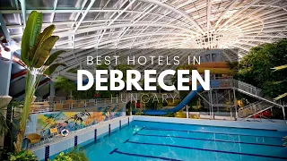 Best Hotels In Debrecen Hungary (Best Affordable & Luxury Options)