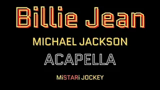 Billie Jean - Michael Jackson Acapella (with Lyrics)