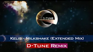 Kelis - Milkshake (D-Tune Extended Remix)