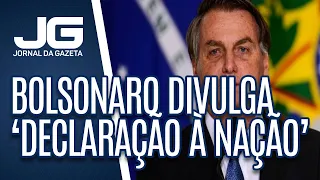 Bolsonaro divulga “Declaração à Nação” que trata de crise institucional entre poderes