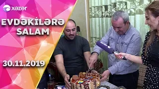 Evdəkilərə Salam - Ağamirzə Məmmədov   30.11.2019