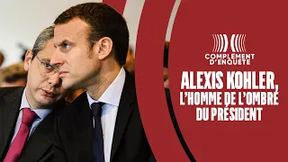 Alexis Kohler, l'homme de l'ombre du Président - Complément d'enquête