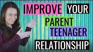 How to Improve the Relationship with Your Teenager (4 EXTREMELY EFFECTIVE ways)