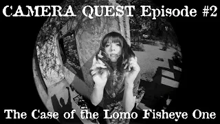 Camera Quest #2: The Lomo Fisheye One