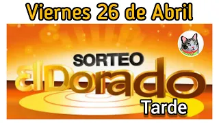 Resultado EL DORADO TARDE Viernes 26 de Abril de 2024