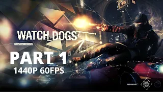 WATCH DOGS 100% Walkthrough Gameplay Part 1 - No Commentary (PC - 1440p 60FPS)