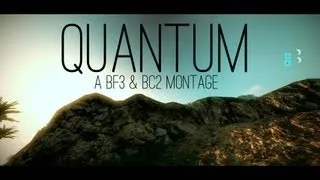 QUΛNTUM | A BF3 & BC2 Montage by Shark Hunter - HD