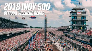 Full Recap | 2018 Indianapolis 500 Weekend (Carb Day, Legends Day, Race Day)
