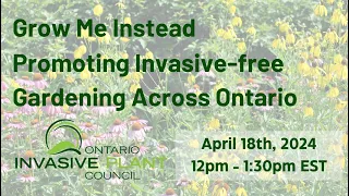 Grow Me Instead - Promoting Invasive-free Gardening Across Ontario
