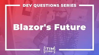 What is the Future of Blazor? Should I Learn Blazor?