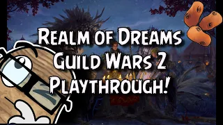 Guild Wars 2 - Realm of Dreams Playthrough, Lore Walkthrough + Discussion!