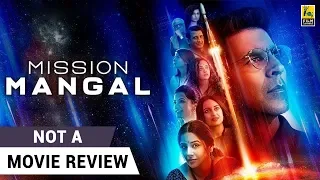 Mission Mangal | Not A Movie Review by Sucharita Tyagi | Akshay Kumar | Vidya Balan | Jagan Shakti