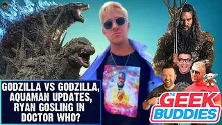 BIG ANNOUNCEMENT! Godzilla vs Godzilla Trailers, Ryan Gosling in Doctor Who?! - THE GEEK BUDDIES