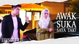 [EPISOD PENUH] Awak Suka Saya Tak? | Episod 12