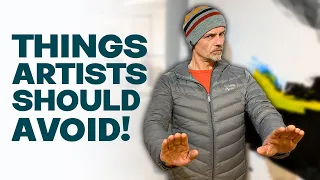 6 Things EVERY ARTIST Should Avoid Doing