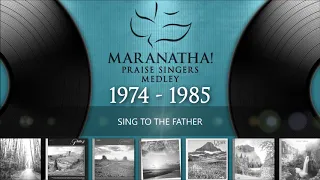 Maranatha! Praise Medley 1974 - 1985