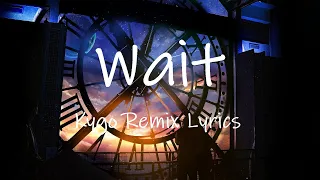 M83 - Wait (Kygo Remix) [Lyrics]