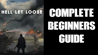 Complete Beginners Guide To Getting Started In HLL Hell Let Loose On Console Xbox PlayStation & PC