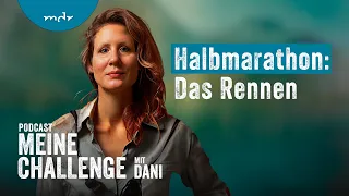 Halbmarathon laufen: Das Rennen (2/2) | Podcast Meine Challenge | MDR