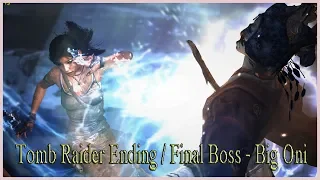 Tomb Raider Ending / Final Boss - Big Oni - Gameplay (1080p 60fps)