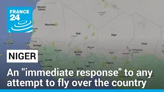 Niger: Any attempt to fly over the country would be met with an "immediate response" • FRANCE 24