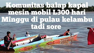 komunitas balap kapal mesin mobil di  Pulau kelambu jatuh pada hari Minggu tanggal 24 12 2023