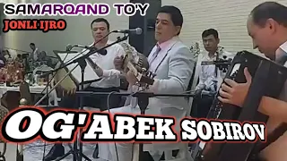Og'abek Sobirov Samarqand To'y Xizmatda (SUPER JONLI IJRO)