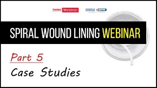 Spiral Wound Webinar Part 5 - Case Studies