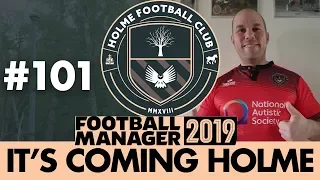 HOLME FC FM19 | Part 101 | UNBEATEN | Football Manager 2019