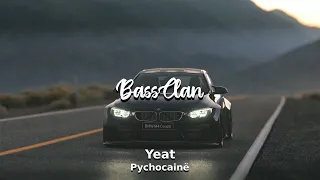 Yeat - Pychocainë (BassBoosted)