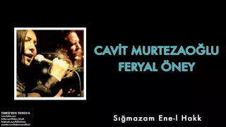 Cavit Murtezaoğlu & Feryal Öney - Sığmazam Ene-l Hakk [ Tebriz'den Toros'a © 2012 Kalan Müzik ]