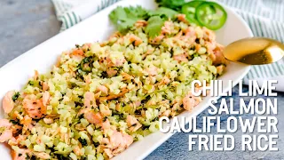 Chili Lime Salmon Cauliflower Fried Rice