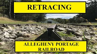 The Allegheny Portage Railroad | Retracing History Episode 18