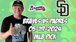 Atlanta Braves vs San Diego Padres 5/19/24 MLB Pick & Prediction | MLB Betting Tips