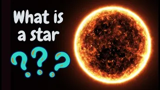 Science Questions: What is a star?
