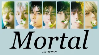 Mortal - ENHYPEN (엔하이픈)【パート分け/日本語字幕/歌詞/和訳/カナルビ】