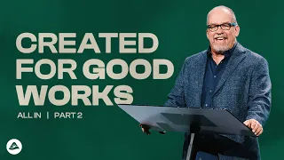 Created for Good Works - All In - Part 2