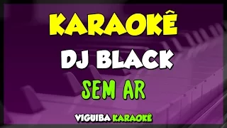 SEM AR - D BLACK (KARAOKÊ)