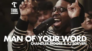 (HH) - Man of Your Word  - feat  Chandler Moore & KJ Scriven  Maverick City Music -  TRIBL