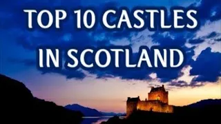 Top 10 Best Castles in Scotland & Most Famous to Visit with The Great Scottish Highlands Bagpipes 4K