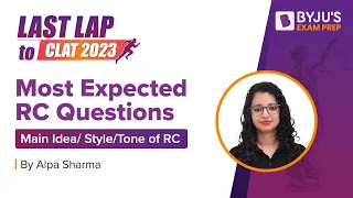 CLAT 2023 | Most Expected RC Questions (Main Idea/Style/Tone of RC) | Last Lap to CLAT 2023