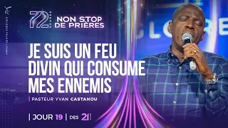 J19 - JE SUIS UN FEU DIVIN QUI CONSUME TOUS MES ENNEMIS 🔥- Ps Yvan CASTANOU