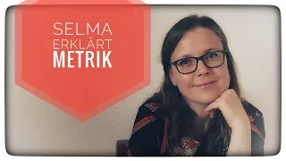 Selma erklärt: Metrik. Teil 3: Zwei Beispiele und zwei Tricks.