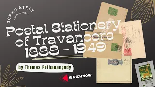 Postal Stationery of Travancore 1888 - 1949 - an award-winning Exhibit by Mr. Thomas Puthanangady.