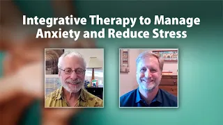 Integrative Therapy to Manage Anxiety and Reduce Stress